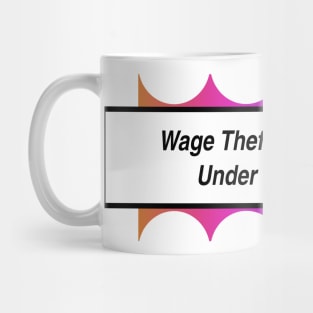 Wage Theft Is Mandatory Under Capitalism Mug